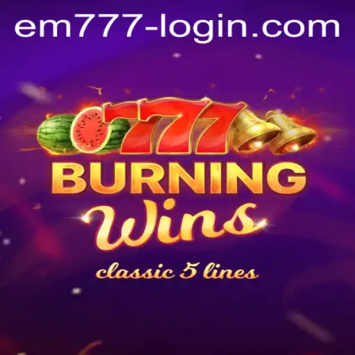 Exploring the Thrilling World of BurningWins: The EM777 Experience