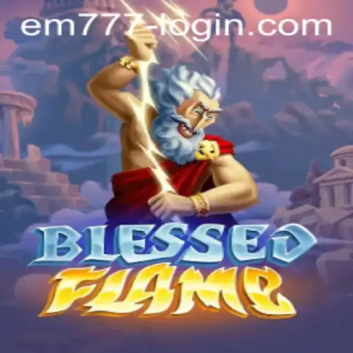 Exploration of 'BlessedFlame': A Spellbinding Journey into the World of EM777